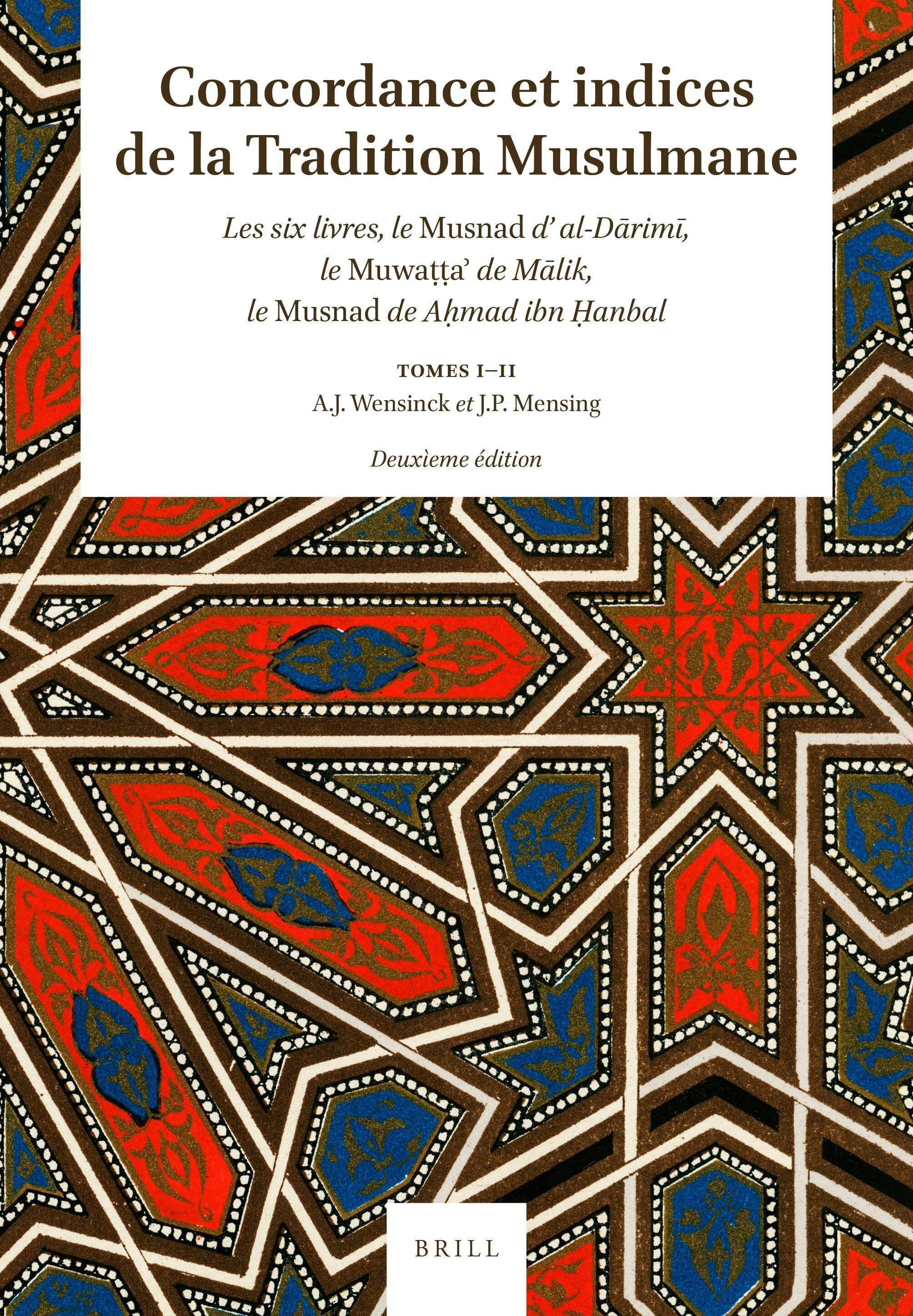 Book cover image for Concordance et indices de la Tradition Musulmane (Tome I et II; Tome III et IV; Tome V et VI, Tome VII et VIII) ISBN: 9789004097148